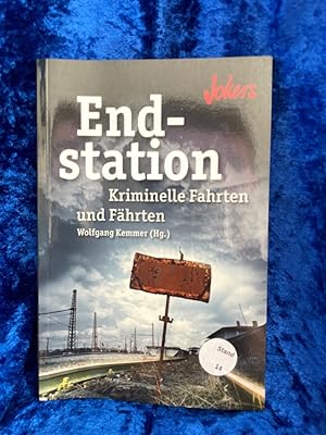 Bild des Verkufers fr Endstation : kriminelle Fahrten und Fhrten. Wolfgang Kemmer (Hg.) zum Verkauf von Antiquariat Jochen Mohr -Books and Mohr-