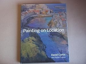 Imagen del vendedor de Painting on Location: Techniques for painting outside with watercolours and oils a la venta por Carmarthenshire Rare Books