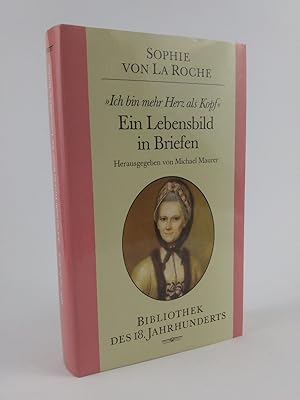 Bild des Verkufers fr Ich bin mehr Herz als Kopf" [Neubuch] Sophie von La Roche - Ein Lebensbild in Briefen zum Verkauf von ANTIQUARIAT Franke BRUDDENBOOKS