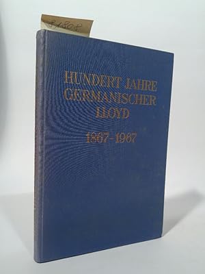 Seller image for Hundert Jahre Germanischer Lloyd 1867-1967 for sale by ANTIQUARIAT Franke BRUDDENBOOKS