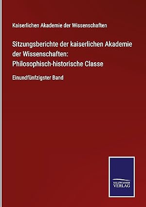 Immagine del venditore per Sitzungsberichte der kaiserlichen Akademie der Wissenschaften: Philosophisch-historische Classe venduto da moluna