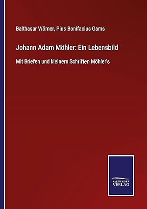 Bild des Verkufers fr Johann Adam Moehler: Ein Lebensbild zum Verkauf von moluna