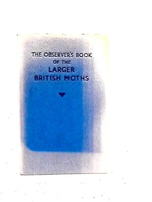 Bild des Verkufers fr The Observer's Book of the Larger British Moths zum Verkauf von World of Rare Books