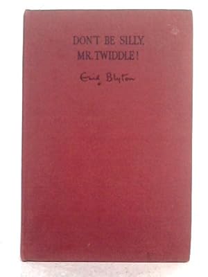 Bild des Verkufers fr Don't Be Silly, Mr Twiddle! zum Verkauf von World of Rare Books