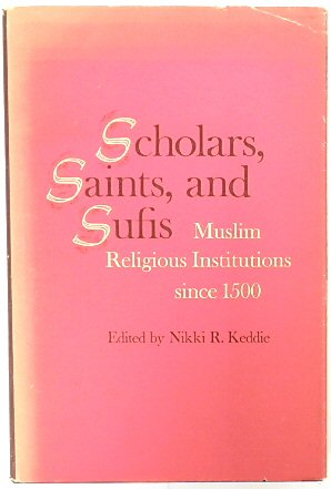 Scholars, Saints and Sufis: Muslim Religious Institutions Since 1500