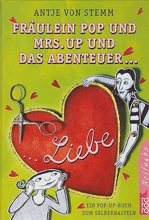 Fräulein Pop und Mrs. Up und das Abenteuer Liebe Ein Pop-up-Buch zum Selberbasteln