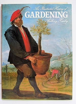Image du vendeur pour AN ILLUSTRATED HISTORY OF GARDENING. Published in Association with the Royal Horticultural Society. mis en vente par Marrins Bookshop
