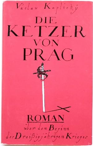 Seller image for Die Ketzer von Prag; Roman ber d. Beginn d. Dreissigjhrigen Krieges for sale by Peter-Sodann-Bibliothek eG