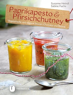 Paprikapesto & Pfirischchutney - Vegetarische und vegane Saucen, Chutneys und Pestos
