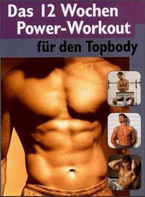 Das 12 Wochen Power-Workout für den Topbody