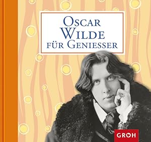 Oscar Wilde für Genießer (Dichter & Denker)