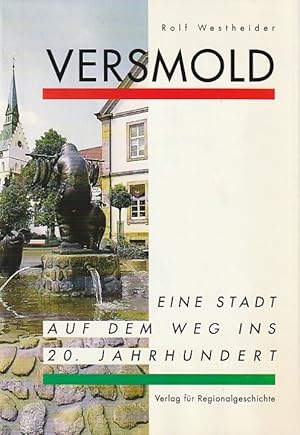 Versmold. Eine Stadt auf dem Weg ins 20. Jahrhundert.