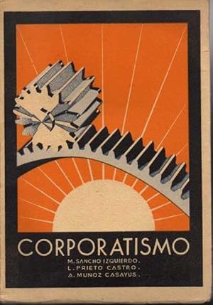 Imagen del vendedor de CORPORATISMO. LOS MOVIMIENTOS NACIONALES CONTEMPORANEOS. CAUSAS Y REALIZACIONES. a la venta por Books Never Die