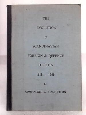 Bild des Verkufers fr The Evolution of Scandinavian Foreign and Defence Policies 1919-1969 zum Verkauf von World of Rare Books