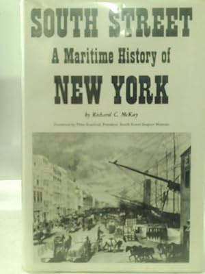 Imagen del vendedor de South Street;: A Maritime History of New York, a la venta por World of Rare Books