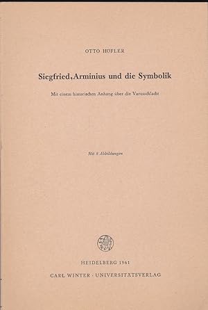 Siegfried, Arminius und die Symbolik. Mit einem historischen Anhang über die Varusschlacht