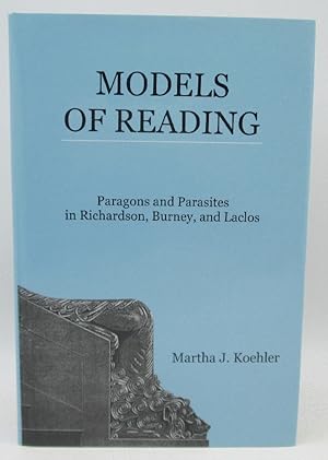 Seller image for Models Of Reading: Paragons And Parasites In Richardson, Burney, And Laclos for sale by Ivy Ridge Books/Scott Cranin