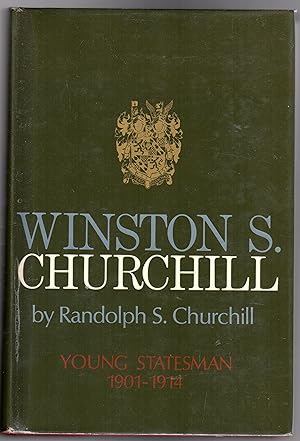 Winston S. Churchill : Young Statesman 1901-1914