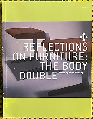 Reflections on Furniture : The Body Double