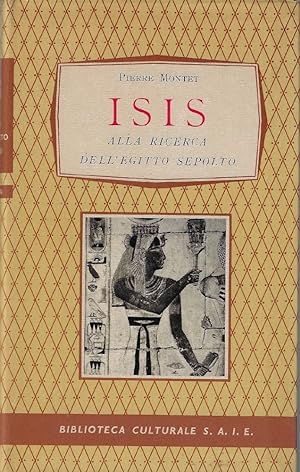 Isis : alla ricerca dell'Egitto sepolto