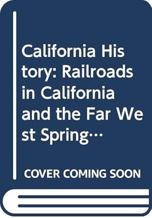 Seller image for California History: Railroads in California and the Far West Spring 1991 for sale by Redux Books