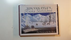 Seller image for Jon Van Zyle's Alaska Sketchbook, Four Season in the Far North for sale by Gebrauchtbcherlogistik  H.J. Lauterbach