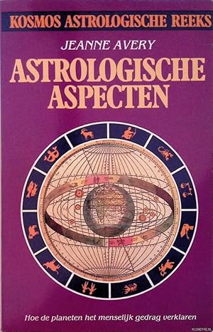 Bild des Verkufers fr Astrologische aspecten. Hoe de planeten het menselijk gedrag bepalen zum Verkauf von Klondyke