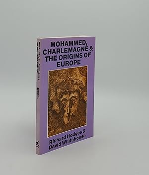 Bild des Verkufers fr MOHAMMED CHARLEMAGNE AND THE ORIGINS OF EUROPE Archaeology and the Pirenne Thesis zum Verkauf von Rothwell & Dunworth (ABA, ILAB)