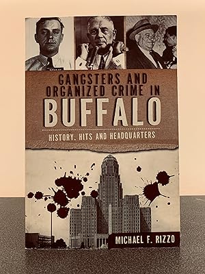 Seller image for Gangsters and Organized Crime in Buffalo: History, Hits and Headquarters for sale by Vero Beach Books