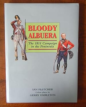 BLOODY ALBUERA. THE 1811 CAMPAIGN IN THE PENINSULA