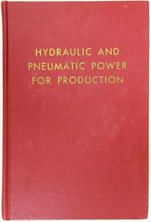 Bild des Verkufers fr Hydraulic and Pneumatic Power for Production. zum Verkauf von Entelechy Books