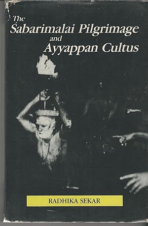 The Sabarimalai Pilgrimage and Ayyappan Cultus.