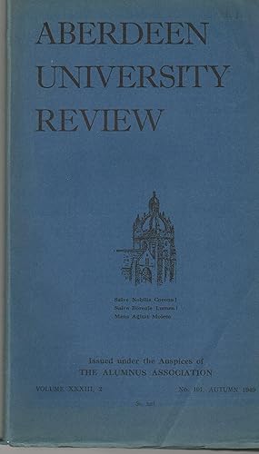 Aberdeen University Review, Volume XXXIII, 2, Number 101, Autumn 1949.