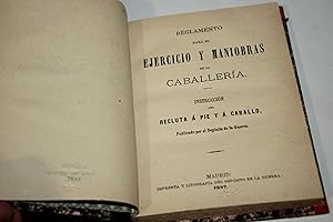 Imagen del vendedor de Reglamento para el ejercicio y maniobras de la caballera. Instruccin del recluta a pie y a caballo. a la venta por MUNDUS LIBRI- ANA FORTES