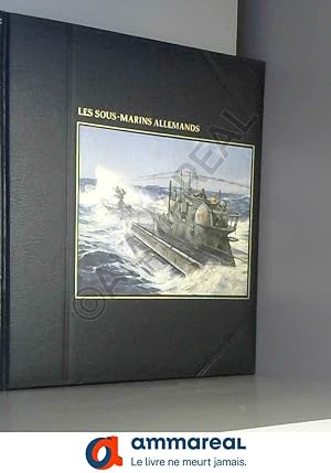 Imagen del vendedor de Les Sous-marins allemands (La Grande aventure de la mer) a la venta por Ammareal