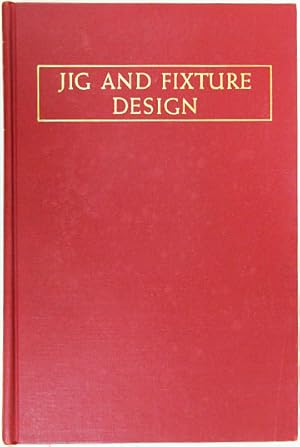 Seller image for Jig and Fixture Design. for sale by Entelechy Books