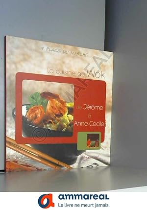 Bild des Verkufers fr La cuisine au wok de Jrme & Anne-Ccile zum Verkauf von Ammareal