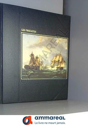 Seller image for Le Frgates. (La Grande Aventure de la Mer.) for sale by Ammareal