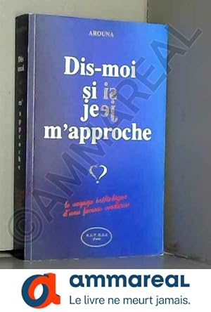 Seller image for Dis-moi si je m'approche : Dis-moi si je m'approche for sale by Ammareal