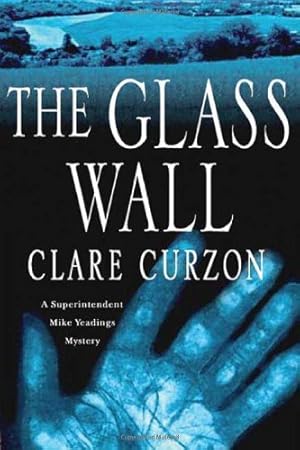 Image du vendeur pour The Glass Wall: A Superintendent Mike Yeadings Mystery (Superintendent Mike Yeadings Mysteries) mis en vente par Redux Books