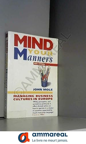 Immagine del venditore per Mind Your Manners: Managing Business Cultures in the New Global Europe venduto da Ammareal