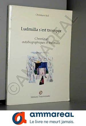 Seller image for Ludmilla s'est trompe - chroniques autobiographiques et thtrales for sale by Ammareal