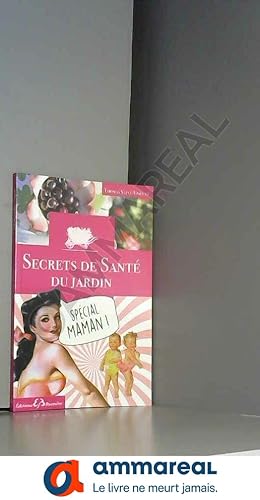 Bild des Verkufers fr Secrets de Sant du jardin - Spcial maman ! zum Verkauf von Ammareal
