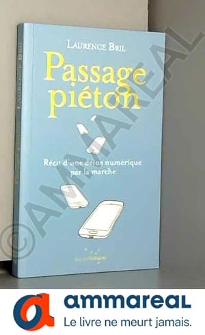 Image du vendeur pour Passage piton: Rcit d'une dtox numrique par la marche mis en vente par Ammareal