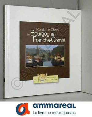 Imagen del vendedor de ronde des chefs en bourgogne franche comte, collection paul bocuse a la decouverte des chefs de nos regions 2003 a la venta por Ammareal