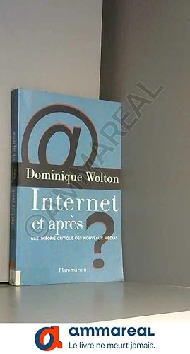 Image du vendeur pour Internet et aprs?: Une thorie critique des nouveaux mdias mis en vente par Ammareal