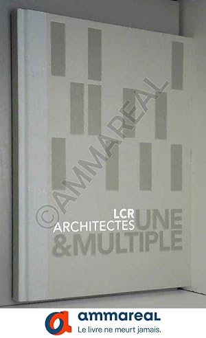 Immagine del venditore per LCR architectes - Une et multiple venduto da Ammareal