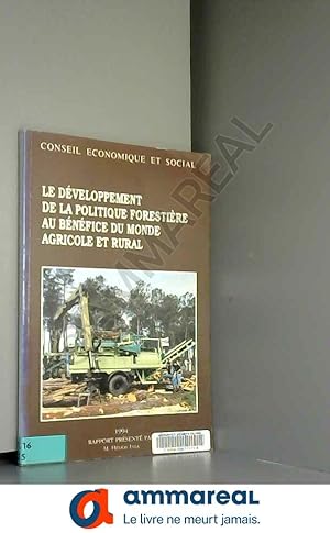 Seller image for Le developpement de la politique forestiere au benefice du monde agricole et rural : [seances des 10 for sale by Ammareal