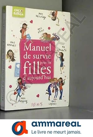 Bild des Verkufers fr Manuel de survie pour les filles d'aujourd'hui zum Verkauf von Ammareal