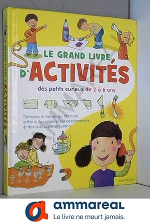 Image du vendeur pour Le grand livre d'activits des petits curieux de 2  6 ans mis en vente par Ammareal